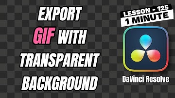 How to Export GIF with Alpha Transparent Background - Lesson 125 DaVinci Resolve Tutorial
