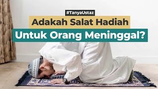 Adakah Salat Hadiah Untuk Orang Meninggal?
