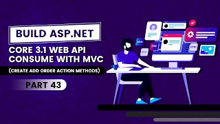 [Part 43] - Build ASP NET Core 3.1 Web API Consume with MVC (Create AddOrder Action Methods)