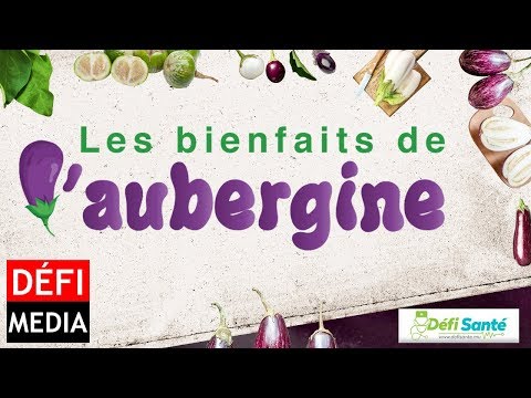 Vidéo: Les Bienfaits De L'aubergine