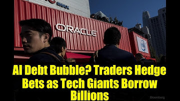 AI Debt Bubble? Traders Hedge Bets as Tech Giants Borrow Billions