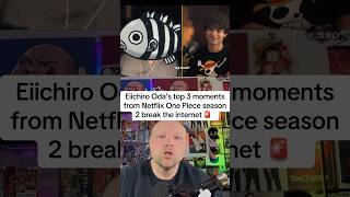 Eiichiro Oda’s top 3 moments from Netflix One Piece season 2 break the internet  #onepiece #netflix