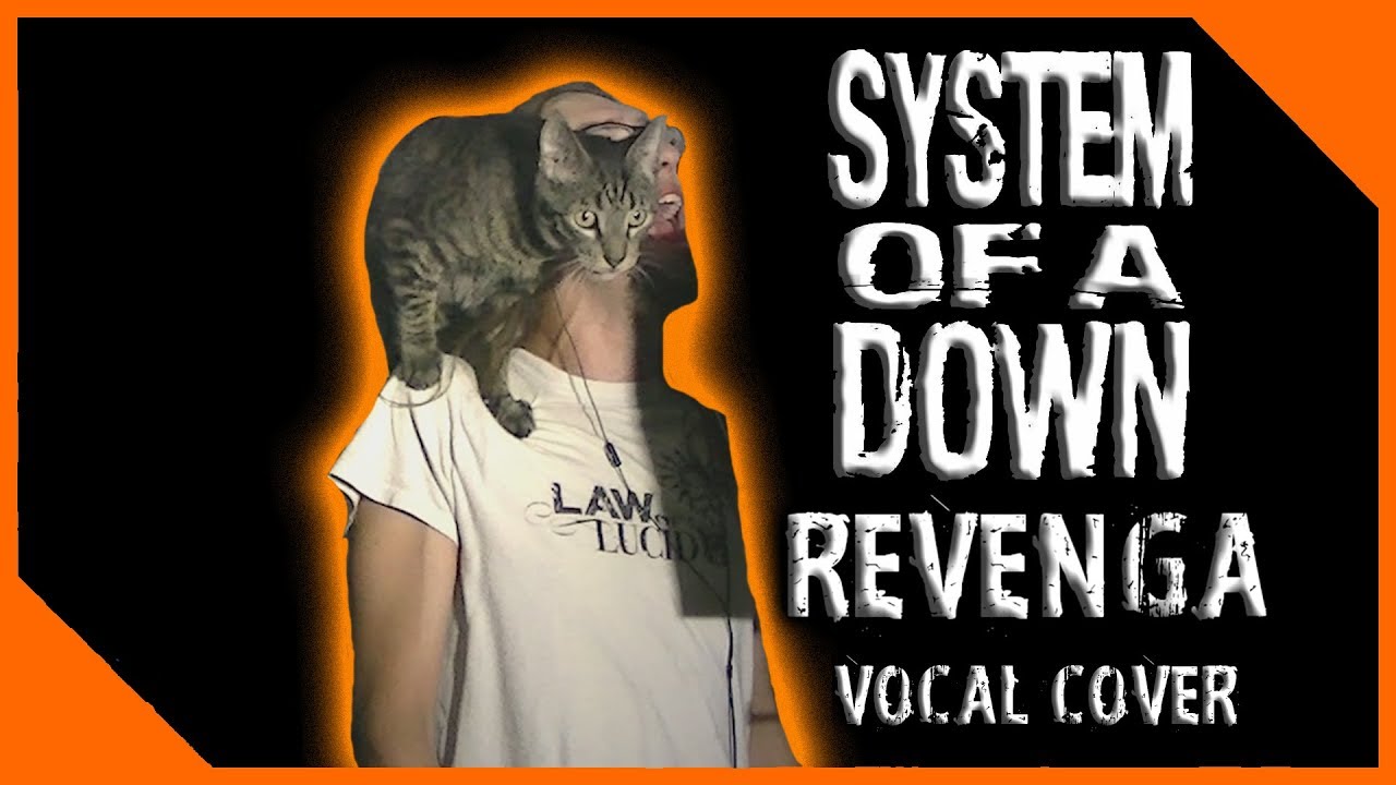 System Of A Down Revenga (Vocal Cover) YouTube