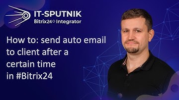 How to: Automatic mailings in Bitrix24