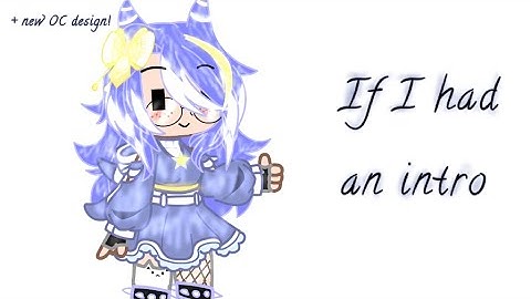 If I had an Intro + New Oc Design! // Gacha Club // Shake Warning //