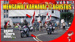 SERU ! MENGAWAL KARNAVAL 17 AGUSTUS !! - GTA 5 Rasa Indonesia