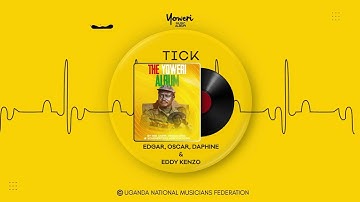 Tick - Edgar, Oscar, Daphine & Eddy Kenzo [Official Audio]