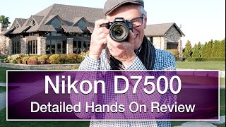 Nikon D7500 detailed and extensive hands on review in 4K