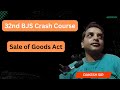 32nd BJS CRASH COURSE- SALE OF GOODS ACT (SOGA)