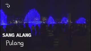 sang alang - pulang