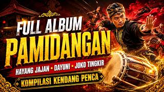 FULL ALBUM PAMIDANGAN 🔥 Hayang Jajan, Dayuni, Joko Tingkir | Kompilasi Kendang Penca Sunda