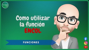 Como utilizar la función ENCOL | Funciones
