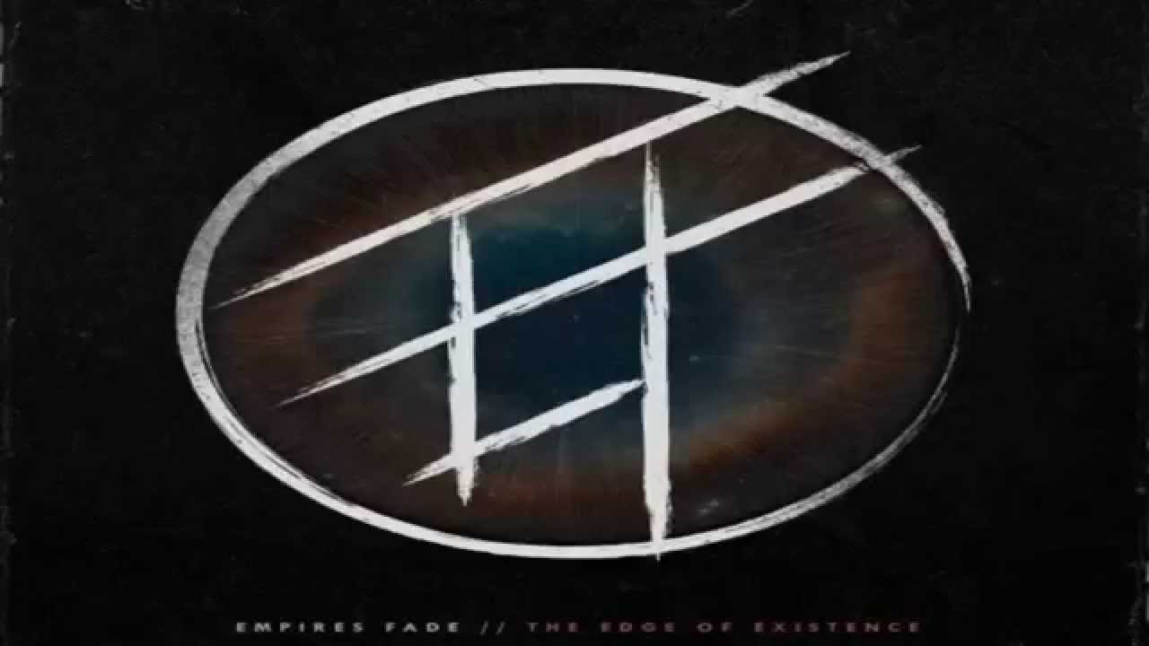 Empires Fade - The Edge Of Existence (MP3)