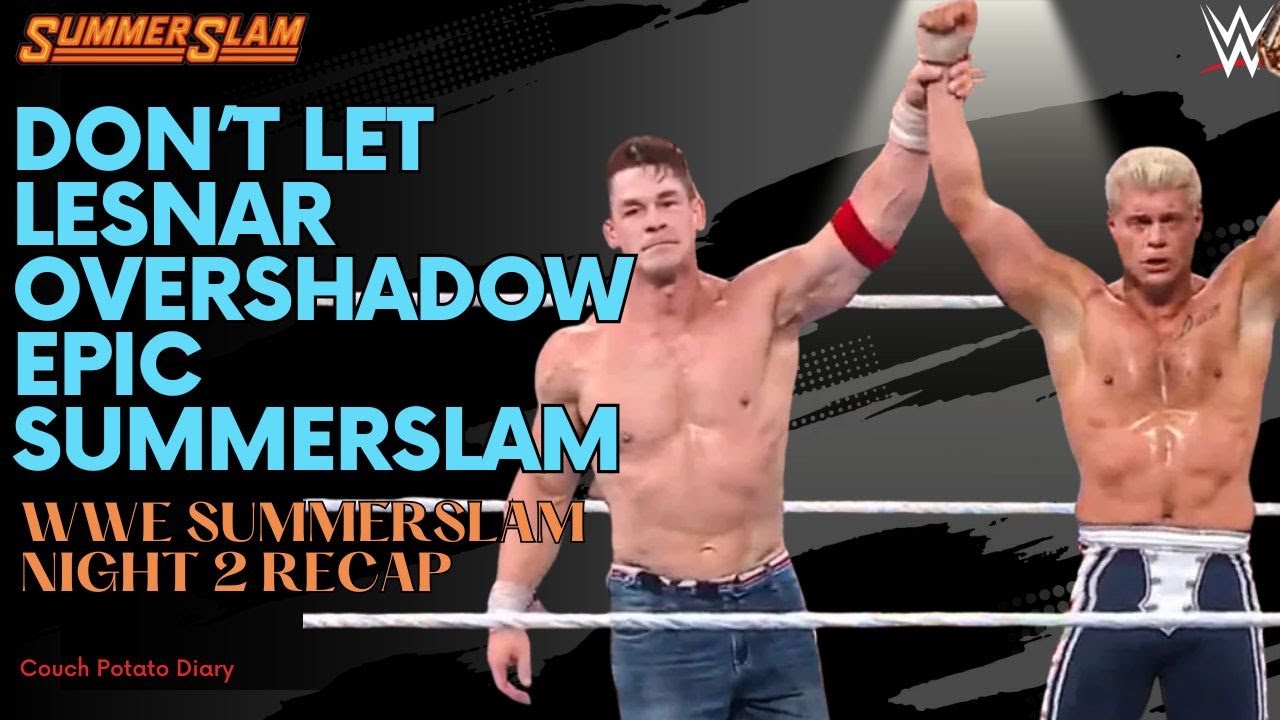 WWE Summerslam Night 2 Breakdown: Cody’s Emotional Win & Wyatt 6’s Chaotic Triumph