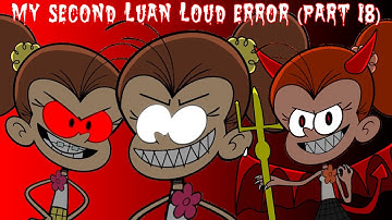 My Second Luan Loud Error (Part 18)