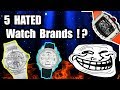 ⌚ 5 Hated Watch Brands !? (by Collectors)