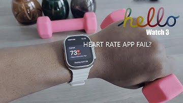Hello Watch 3 HEART RATE! App Test! (Is It a Fail?) | What