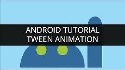 Tween Animation | Android Studio Tutorial PART 9