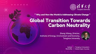 Tsinghua Open Courses Carbon Neutrality: Global Transition Towards Carbon Neutrality