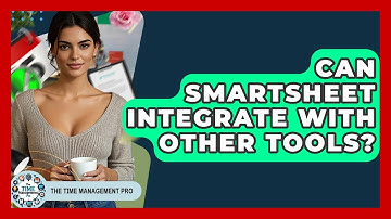Can Smartsheet Integrate With Other Tools? - The Time Management Pro