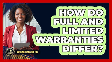 How Do Full And Limited Warranties Differ?