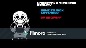 Undertale : A Mirrored Reality - Bone to Pick EXTENDED