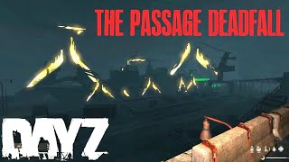 DEADFALLS The PASSAGE Is EPIC! DayZ