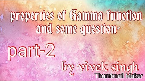 Properties of Gamma function part-2