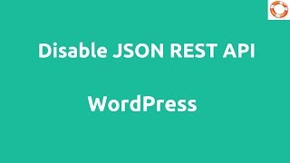 Disable JSON REST API in WordPress