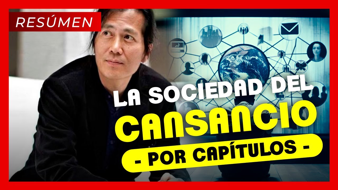 LA SOCIEDAD DEL CANSANCIO | Resumen dividido por CAPÍTULOS | BYUNG CHUL