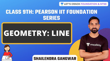 Class 9th: Pearson IIT Foundation Series | Geometry: Line | Shailendra Gangwar
