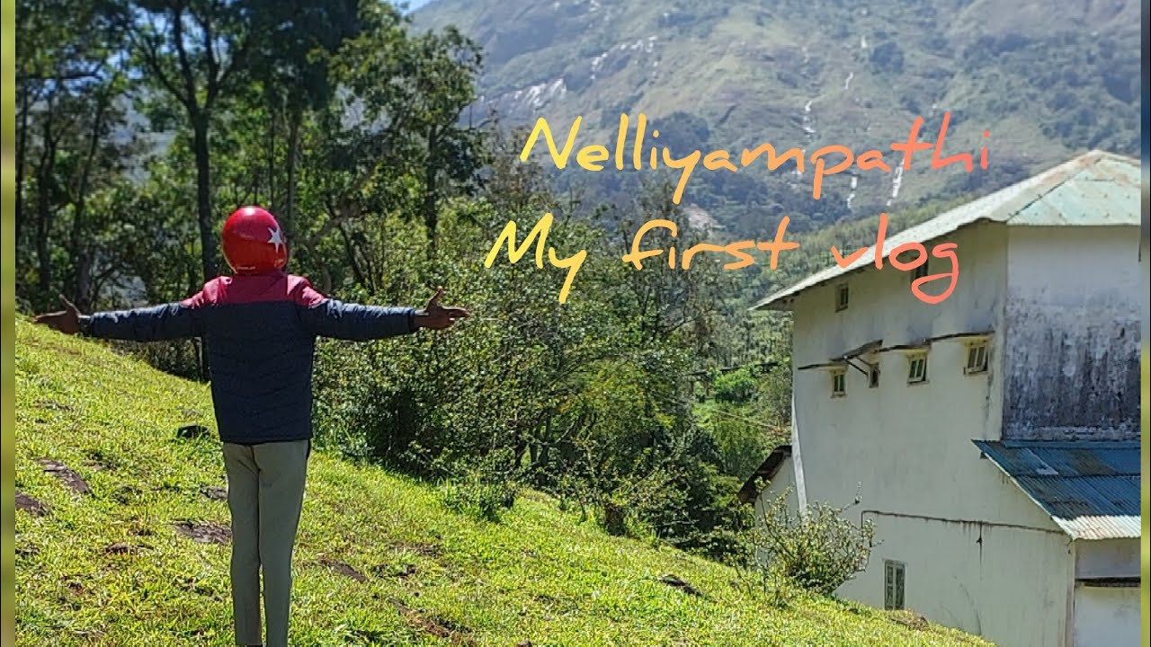 my-first-vlog-nelliyampathi-trip-budget-friendly-one-day-youtube