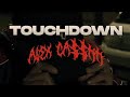 ALEX CA$$HH - TOUCHDOWN ( VIDEO OFFICIAL)