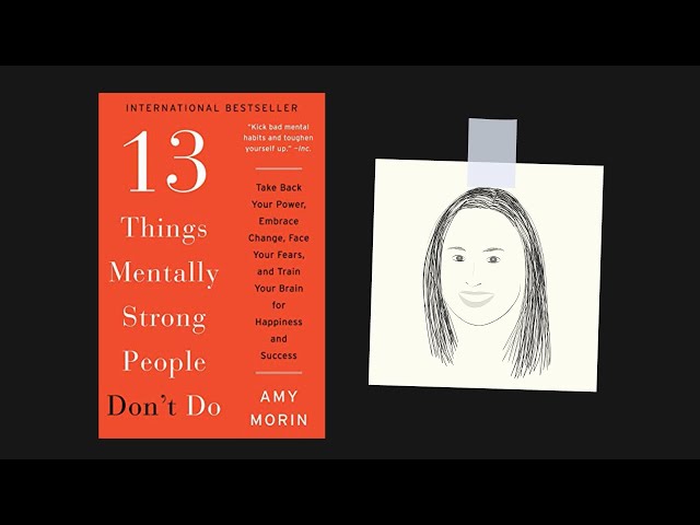 13 THINGS MENTALLY STRONG PEOPLE DON'T DO by Amy Morin | Core Message