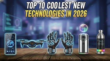 10 COOLEST NEW TECHNOLOGIES IN 2026