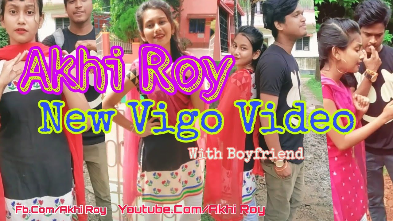 Akhi💥Roy New ☢Viral Vigo💥 Video 2019☢ With Boyfriend
