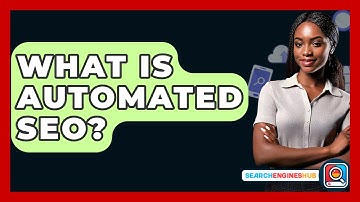 What Is Automated SEO? - SearchEnginesHub.com