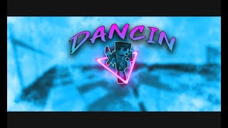 "Dancin" (combotage)