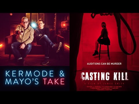 Casting Kill on Kermode & Mayo's Take