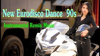 New Eurodisco Dance  90s - Instrumental Remix Music