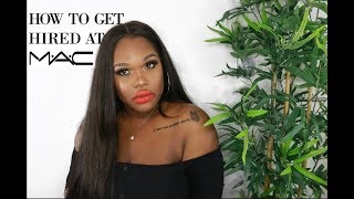 HOW TO GET HIRED AT MAC COSMETICS | HOW I GOT THE JOB | MAC INTERVIEW