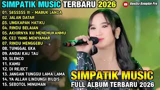 Download Lagu SIMPATIK MUSIK TERBARU ‼️ TANPA IKLAN ‼️ MABUK JANDA SESSSS‼️ TERBARU FULL ALBUM 2026 MP3