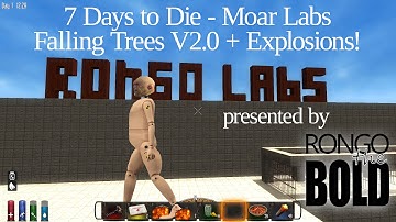 Rongo Labs | 7 days to Die Alpha 12 | Trees V2.0 and explosions!