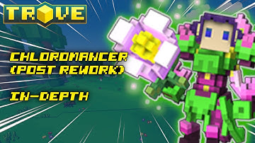 Trove (Xb1) : Chloromancer In-depth. (Post Patch) w/ 36k PR Chloromancer