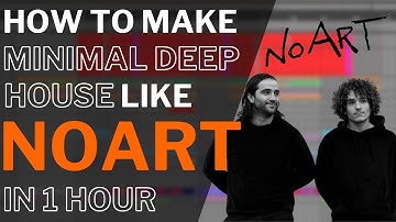 How to make MINIMAL DEEP HOUSE like NOART [ + Samples]