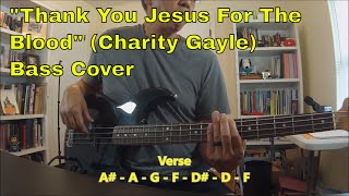 Thank You Jesus For The Blood (Charity Gayle) Bass Cover w/ ON SCREEN NOTES