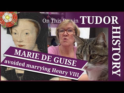 February 22 - Marie de Guise, who avoided marrying Henry VIII!