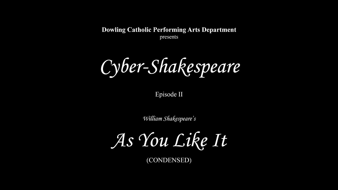 Dowling Catholic High School Theater 2020 As You Like It YouTube