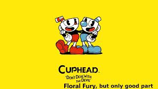 Floral Fury, But Only Good Part