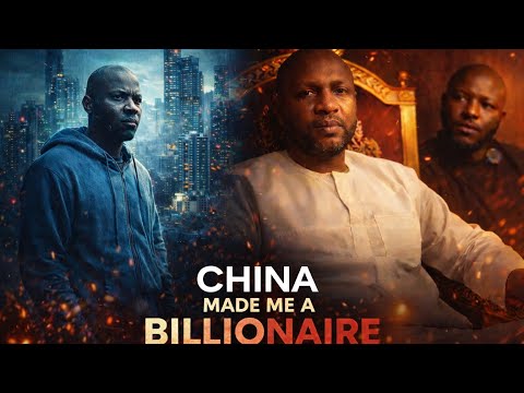 From Struggling in Nigeria to Building Power and wealth in China; Life story of a Billionaire.